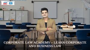 Only for CS, Nothing Else: Transform Your Corporate Law Skills at the Corporate Law Academy